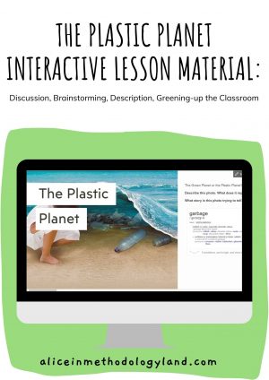 🌳♻️ The Plastic Planet Interactive Lesson Material: Discussion, Brainstorming, Description, Greening-up the Classroom